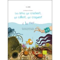 Les Bêtes qui crachent, qui collent, qui croquent à la mer