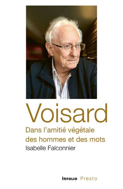 Voisard, dans l'amitié végétale des hommes et des mots - Isabelle Falconnier - broché
