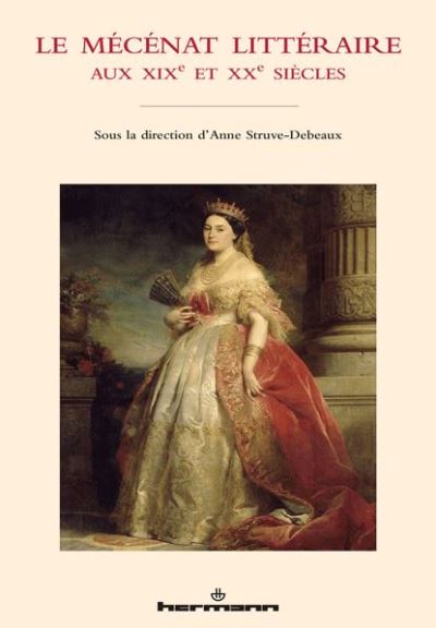 Le Mécénat littéraire aux XIXe et XXe siècles