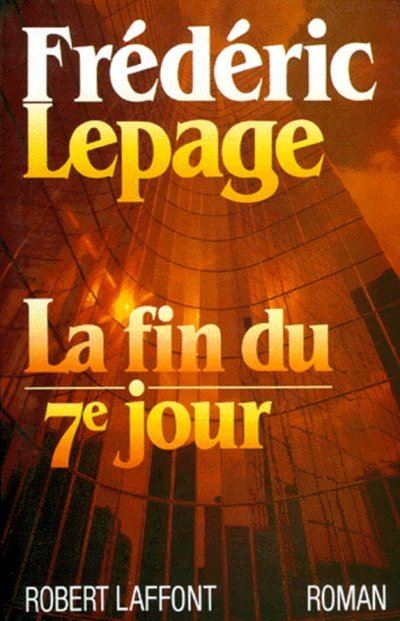 La fin du septième jour - Frédéric Lepage - (donnée non spécifiée)