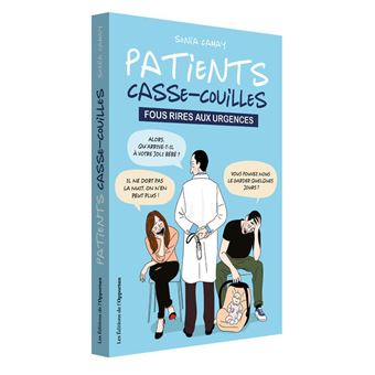 Patients casse-couilles - Fous rires aux urgences