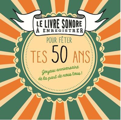 Le Livre Sonore A Enregistrer Pour Feter Tes 50 Ans Cartonne Raphaele Vidaling Achat Livre Fnac