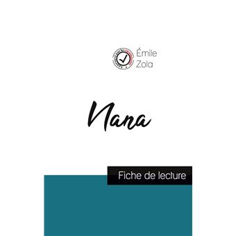 Nana De Emile Zola Fiche De Lecture Et Analyse Complete De L Oeuvre Broche Emile Zola Achat Livre Fnac