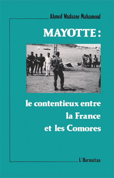 Mayotte le contentieux entre la français et les comores