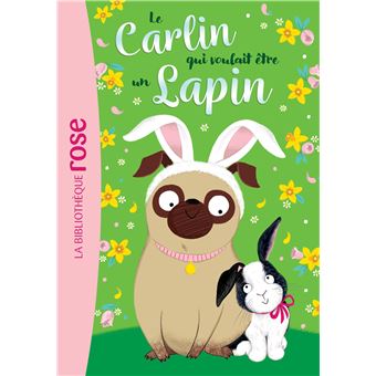 Le carlin qui voulait être... 03 - Un lapin