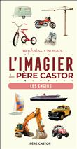 L'Imagier du Père Castor - Les engins