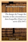 De l'Utilité et danger de l'usage des lunettes et circonstances dans lesquelles il faut s'en servir
