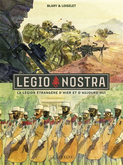 La légion étrangère d'hier et d'aujourd'hui