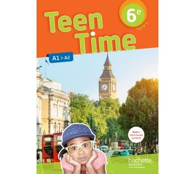 Teen Time anglais 6ème Cycle 3 LV1