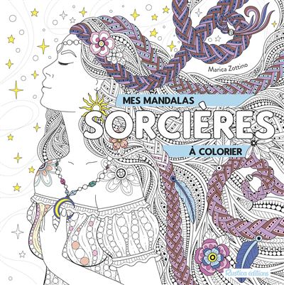 Mes Mandalas Sorcieres A Colorier Broche Marica Zottino Achat Livre Fnac