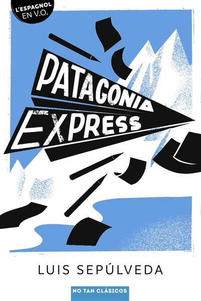 Patagonia express - Luis Sepúlveda - broché