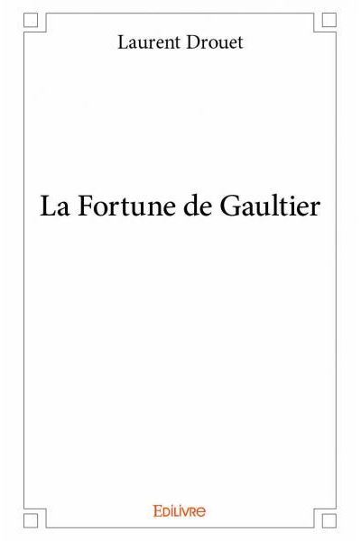 La fortune de Gaultier
