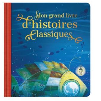 Mon grand livre d'histoires classiques