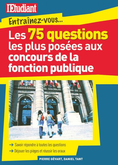 Les 75 Questions Les Plus Posées Aux Concours De La Fonction Publique Broché Pierre Gévart 1366