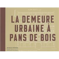 La Demeure urbaine à pans de bois