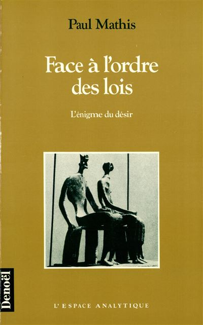 Face à l'ordre des lois - Paul Mathis - (donnée non spécifiée)