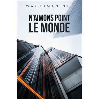 N'aimons point le monde