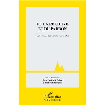 De la récidive et du pardon