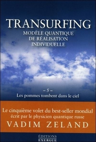 Transurfing - tome 5 Les pommes tombent dans le ciel - Vadim Zeland - broché