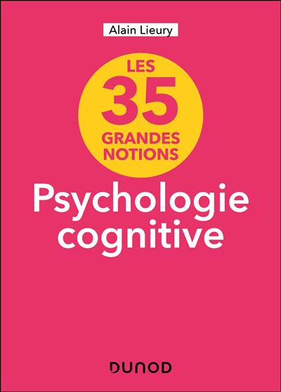 35 grandes notions de psychologie cognitive