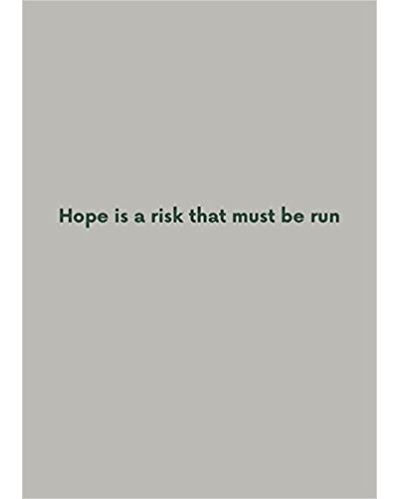 ROBERT ADAMS  HOPE IS A RISK THAT MUST BE RUN