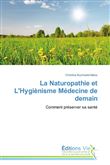 La naturopathie et l'hygiènisme médecine de demain