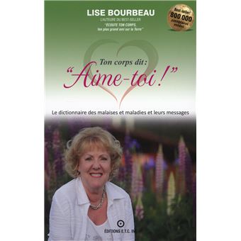 Ton corps dit : "Aime-toi !" - Les malaises et maladies et leurs messages