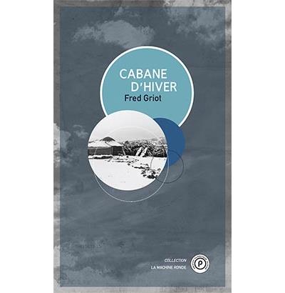 Cabane d'hiver - Fred Griot - broché