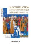 La construction de l'Etat monarchique en France de 1380 à 1715 - Capes-Agrég Histoire-Géographie