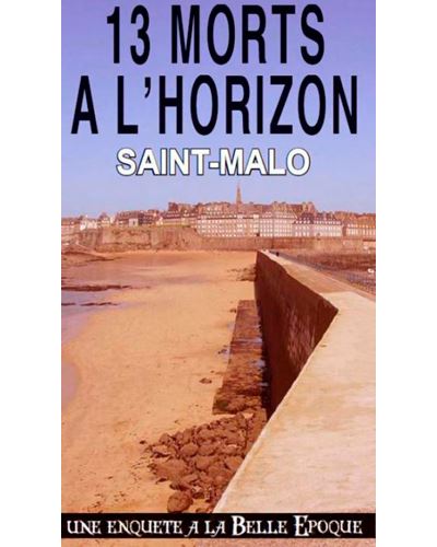 13 Morts À L'Horizon (034) Saint-Malo - Alain Emery - broché