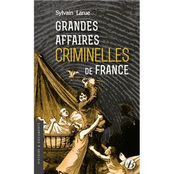 Grandes affaires criminelles de France - 1