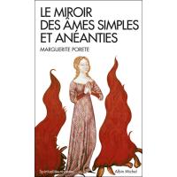 Le Miroir Des Âmes Simples Et Anéanties  - Et Qui Seulement Demeurent En Vouloir Et Désir D'Amour