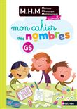 MHM - Mon cahier des nombres GS - 2020