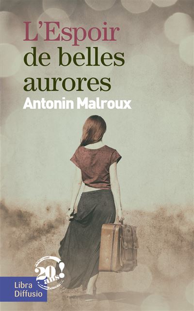 L'espoir de belles aurores - Antonin Malroux - broché