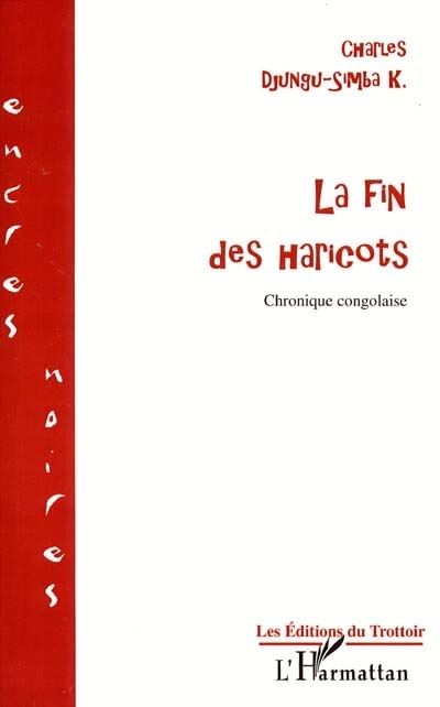 La fin des haricots - Charles Djungu-Simba Kamatenda - broché
