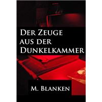 Der Zeuge aus der Dunkelkammer