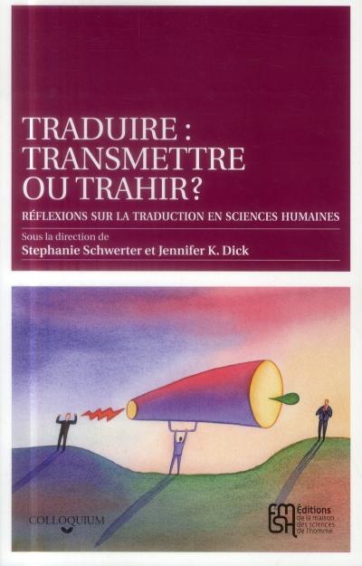 Traduire, transmettre ou trahir ?