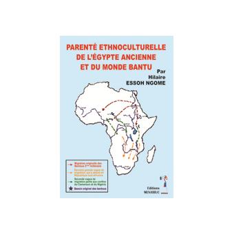 Parente Ethnoculturelle De L Egypte Ancienne Et Du Monde Bantu Broche Hilaire Essoh Ngome Achat Livre Fnac Parente Ethnoculturelle De L Egypte Ancienne Et Du Monde Bantu Broche Hilaire Essoh Ngome Achat Livre Fnac