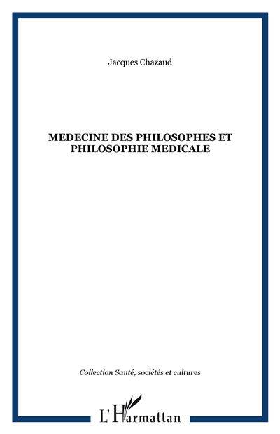Medecine des philosophes et philosophie medicale