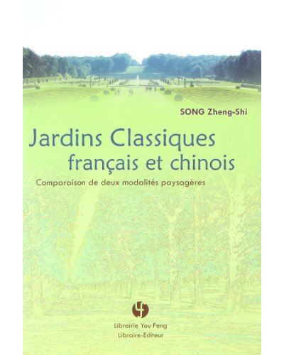 Jardins classiques français et chinois