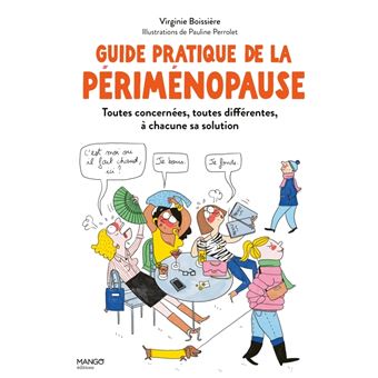 Guide pratique de la périménopause : toutes concernées, toutes différentes, des solutions pour chacu