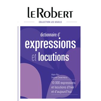 Dictionnaire D Expressions Et Locutions Relie Broche Sophie Chantreau Razumiev Alain Rey Achat Livre Fnac