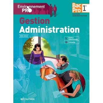 Environnement Pro Gestion Administration 1re Bac Pro - 