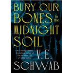 Bury Our Bones In The Midnight Soil