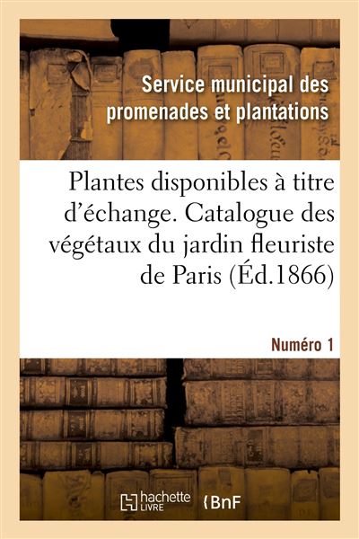 Plantes disponibles à titre d'échange -  Service Municipal Des Promenad - broché