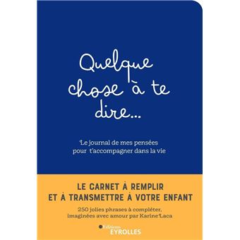 Quelque chose à te dire... Le journal de mes pensées pour t'accompagner dans la vie