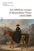 Les fabuleux voyages d'Alexandrine Tinne