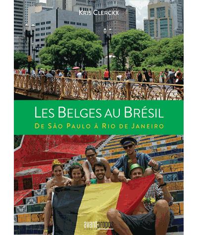 LES BELGES AU BRESIL. DE SAO PAULO A RIO DE JANEIRO