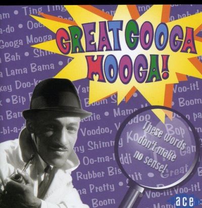 Great googa mooga