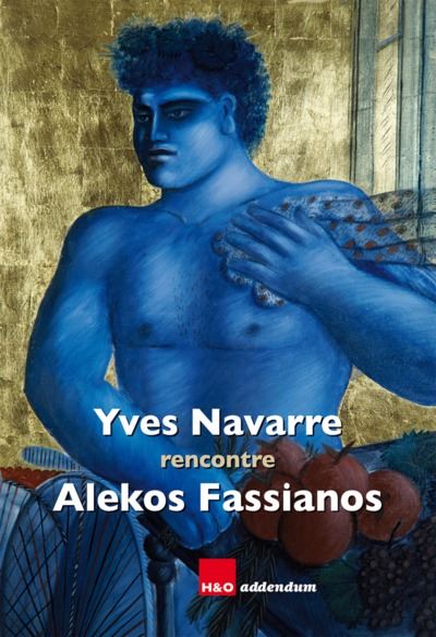 Yves Navarre rencontre Alekos Fassianos - Yves Navarre - relié